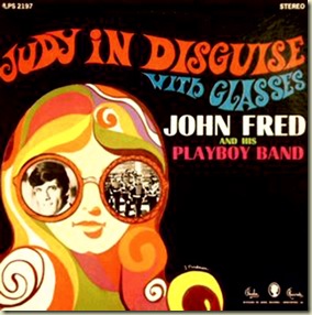 "Judy in Disguise, well that's a-what you areA-lemonade pies, with a brand new car..."